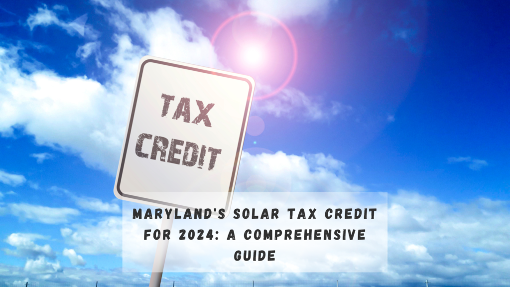 Best Maryland's Guide | Solar Tax Credit for 2024!