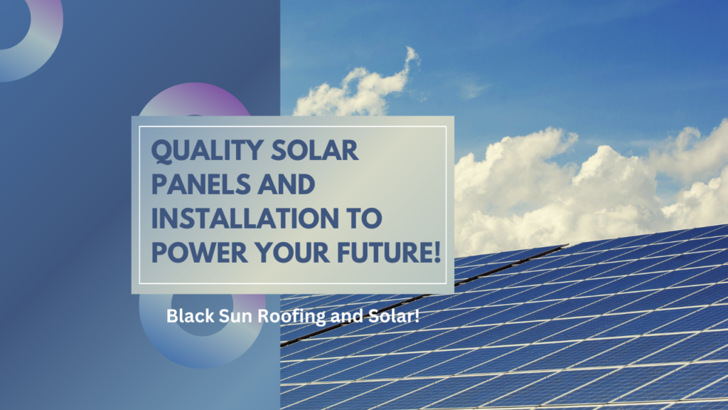 Quality Solar Panels and Installation to Power Your Future