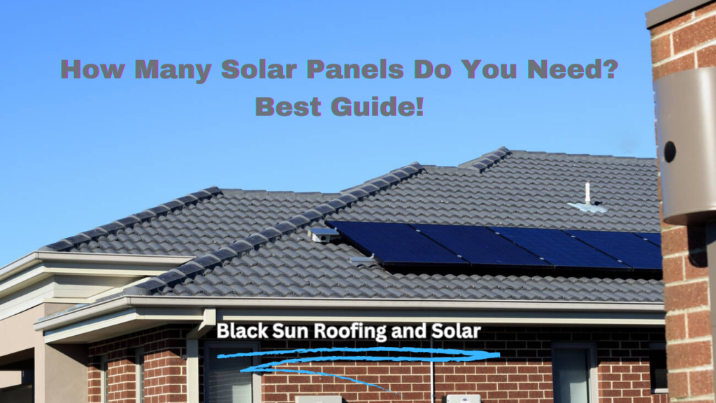 How Many Solar Panels Do You Need? | Best Guide!