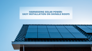 Harnessing Solar Power Easy Installation on Shingle Roof!