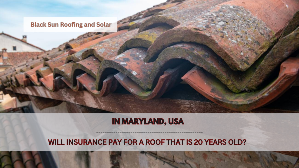 Maryland Insurance for 20-Year-Old Roofs by Black Sun Roofing and Solar