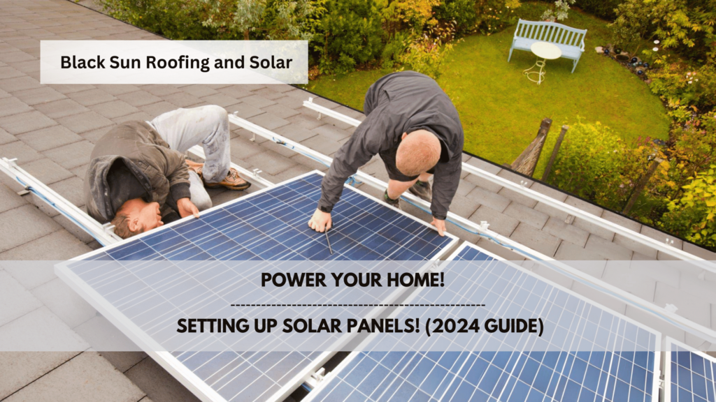 Best complete guide how to install home solar panels by Black Sun Roofing and Solar